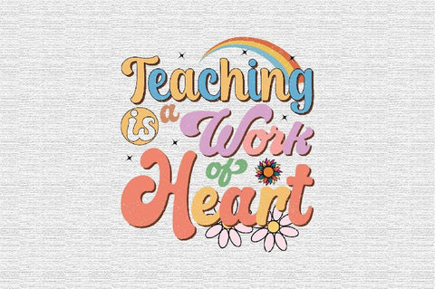 Teaching is a Work of Heart Sublimation SVGArt 