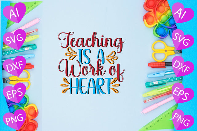 Teaching is a Work of Heart SVG CraftlabSvg29 