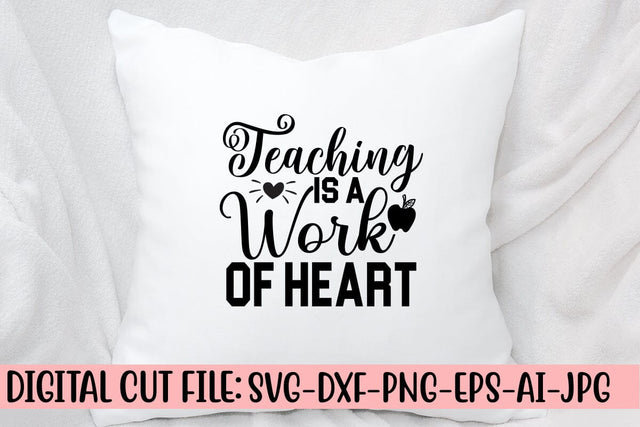 Teaching Is A Work Of Heart SVG Cut File SVG Syaman 