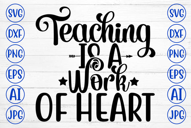 Teaching Is A Work Of Heart SVG Cut File SVG Syaman 