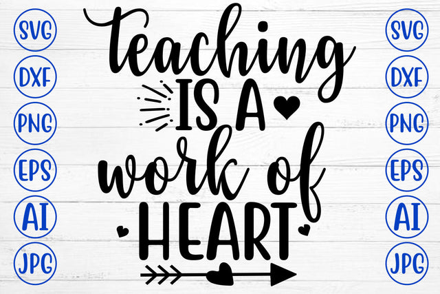 TEACHING IS A WORK OF HEART SVG Cut File SVG Syaman 