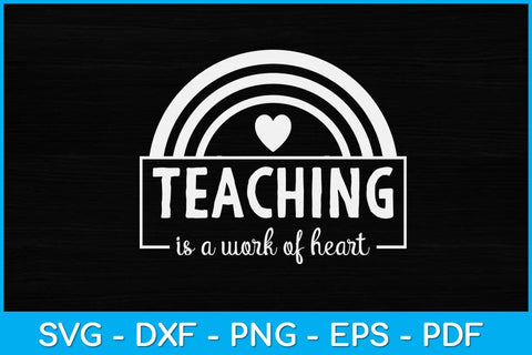 Teaching Is A Work Of Heart Svg Design SVG artprintfile 