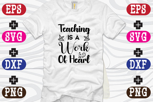 Teaching Is A Work Of Heart SVG Nurstore 