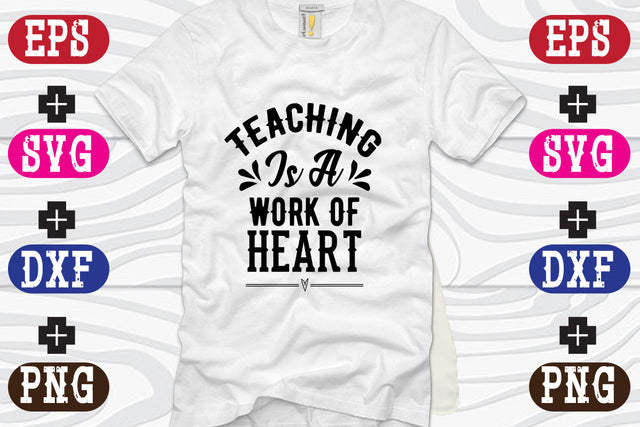 Teaching Is A Work Of Heart SVG Nurstore 