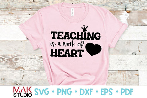 Teaching is a work of heart svg png Best teacher svg Teacher appreciation svg SVG MAKStudion 