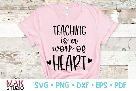 Teaching is a work of heart svg School svg Teacher svg Teacher gift svg SVG MAKStudion 