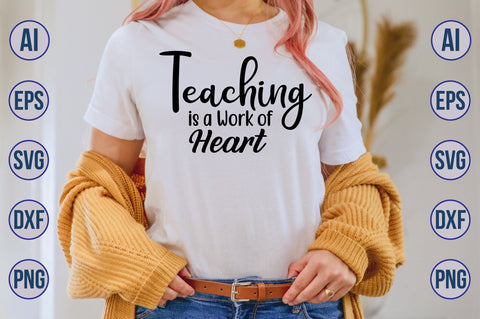 Teaching is a Work of Heart svg SVG nirmal108roy 