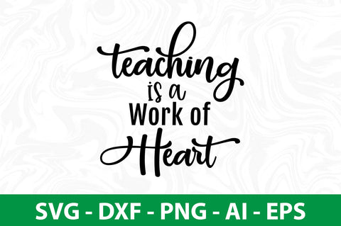 Teaching is a Work of Heart svg SVG nirmal108roy 