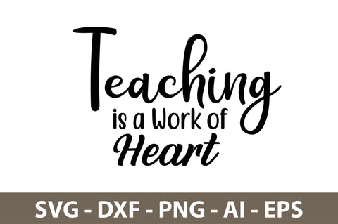 Teaching is a Work of Heart svg SVG nirmal108roy 