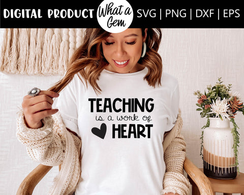 Teaching is a Work of Heart SVG | Teacher SVG | Teacher Shirt svg | School svg | Teacher Gift svg | Back to School svg | Teacher Appreciate SVG What A Gem SVG 