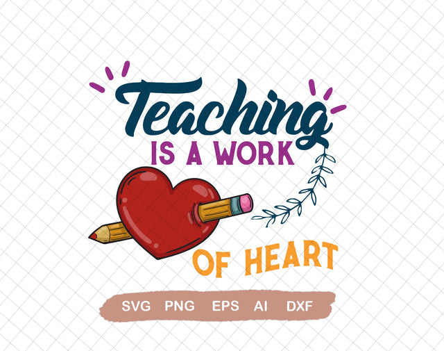 Teaching is a work of heart SVG,Sublimation design ,Svg File for Cricut, Ai, Png, Dxf. Eps SVG DiamondDesign 