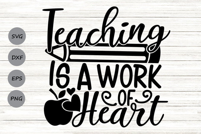 Teaching Is A Work Of Heart| Teacher Appreciation SVG Cutting Files. SVG CosmosFineArt 