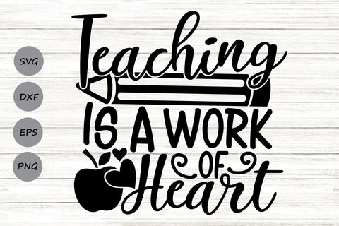 Teaching Is A Work Of Heart| Teacher Appreciation SVG Cutting Files. SVG CosmosFineArt 