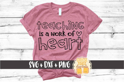 Teaching Is A Work of Heart - Teacher Valentine's Day SVG PNG DXF Cut Files SVG Cheese Toast Digitals 
