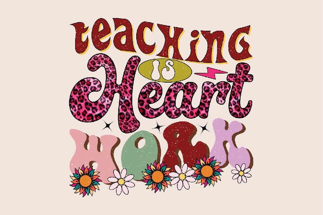Teaching is Heart Work Sublimation SVGArt 