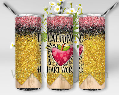 Teaching Is Heart Work Tumbler Png, Teacher Pencil Glitter Tumbler Wrap, Heart Apple Design Png, Back To School Tumbler Design, Teacher Gift, Digital Download Sublimation WillowSageDesign 