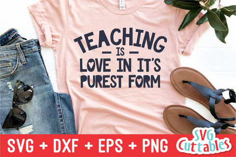 Teaching Is Love In It's Purest Form svg - Teacher Cut File - svg - dxf - eps - png - Teacher Design - Silhouette - Cricut - Digital File SVG Svg Cuttables 