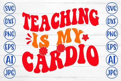 Teaching Is My Cardio Retro SVG SVG Syaman 