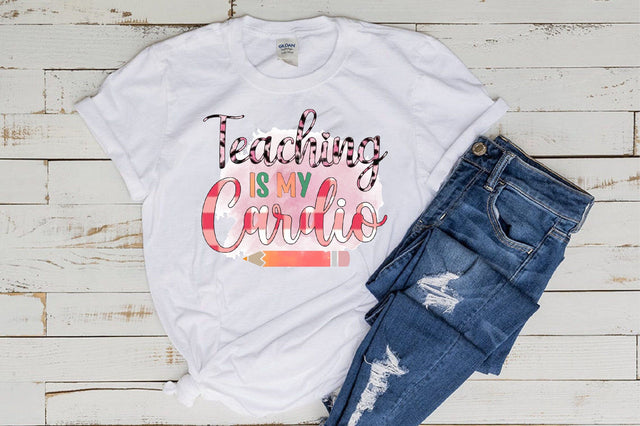 Teaching Is My Cardio Sublimation Sublimation SVGista 