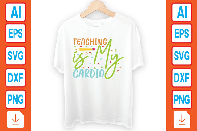 Teaching is My Cardio SVG Craftlabsvg24 