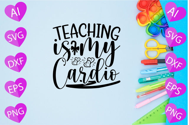 Teaching is My Cardio SVG CraftlabSvg29 