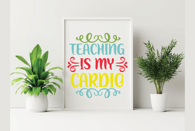 teaching is my cardio SVG Creativeart88 