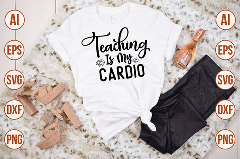 Teaching is My Cardio svg SVG nirmal108roy 