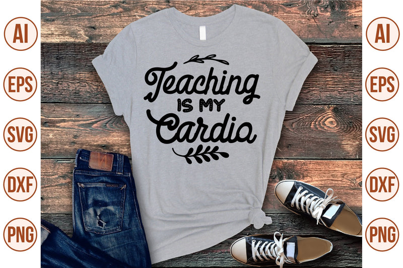 Teaching is My Cardio svg SVG shah alam 