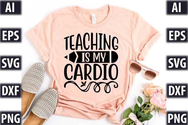 Teaching Is My Cardio SVG SVGista 