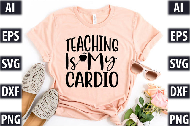 Teaching Is My Cardio SVG SVGista 