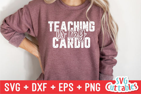 Teaching Is My Cardio svg - Teacher Cut File - svg - dxf - eps - png - Silhouette - Cricut - Digital File SVG Svg Cuttables 