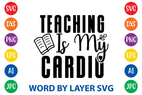 Teaching Is My Cardio, Teacher SVG Design SVG Rafiqul20606 
