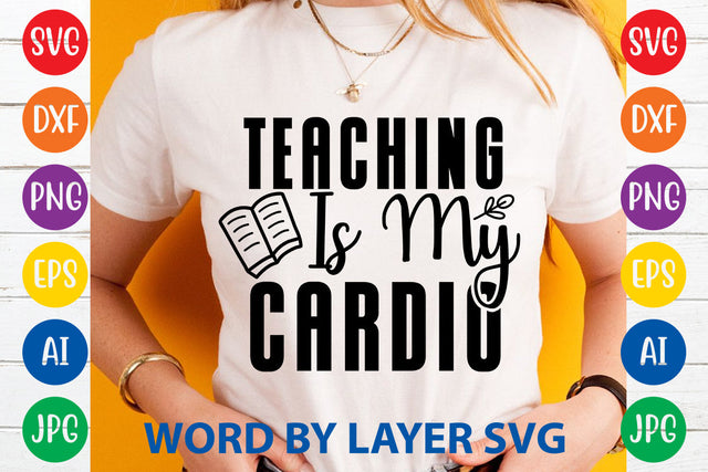 Teaching Is My Cardio, Teacher SVG Design SVG Rafiqul20606 