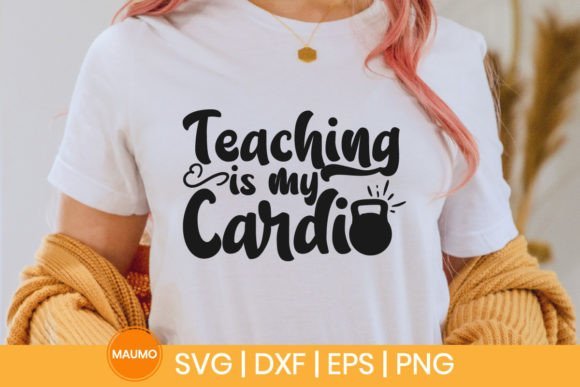 Teaching is my cardio | Teacher svg quote SVG Maumo Designs 