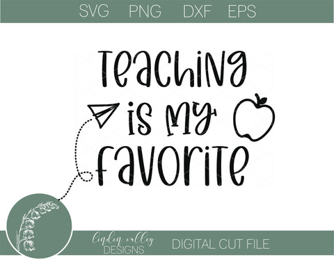 Teaching Is My Favorite SVG|Funny Teacher SVG SVG Linden Valley Designs 