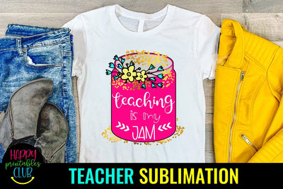 Teaching is My Jam Sublimation- Teacher Sublimation Design Sublimation Happy Printables Club 