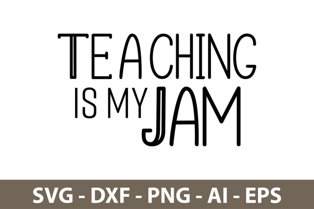 Teaching is My Jam svg SVG nirmal108roy 