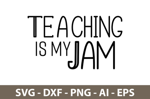 Teaching is My Jam svg SVG nirmal108roy 