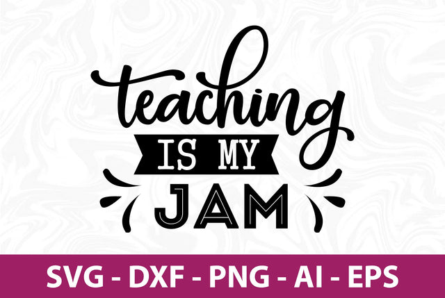 Teaching is My Jam svg SVG orpitasn 