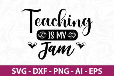 Teaching is My Jam svg SVG orpitasn 