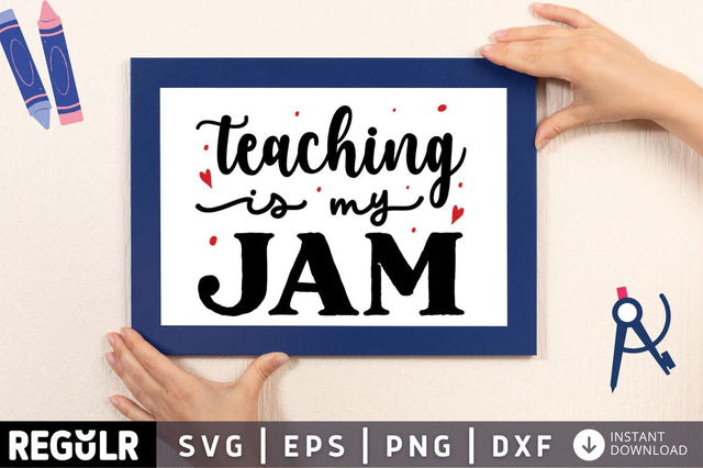 Teaching is my jam SVG SVG Regulrcrative 