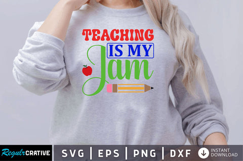 Teaching is my jam SVG SVG Regulrcrative 