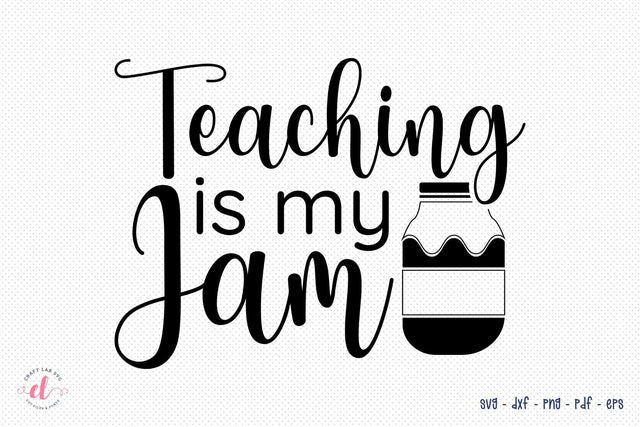 Teaching is My Jam SVG - Teacher SVG SVG CraftLabSVG 