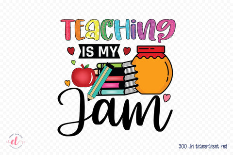 Teaching is My Jam | Teacher PNG Sublimation Sublimation CraftLabSVG 