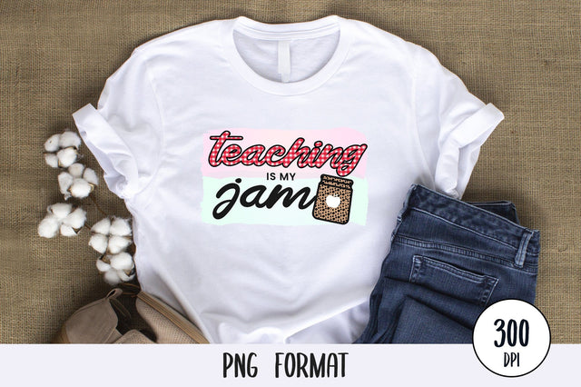 Teaching Is My Jam, Teacher Sublimation PNG SVG futivesvg 