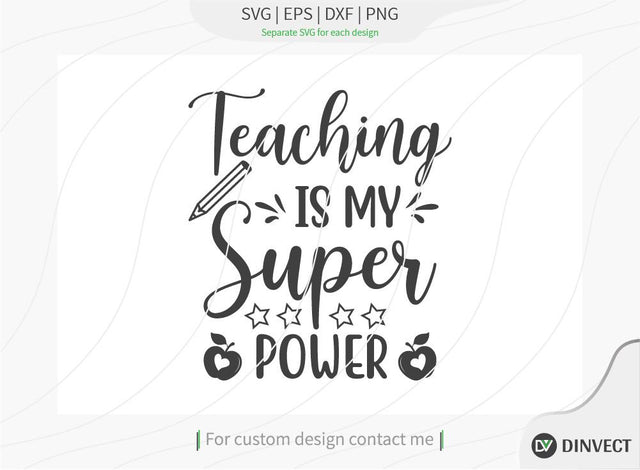 Teaching is my super Power SVG Cut File, Teacher Life SVG, School T-shirt Design, Teacher SVG, I’m A Teacher Classy Svg SVG Dinvect 