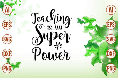 Teaching is My Super Power svg SVG nirmal108roy 
