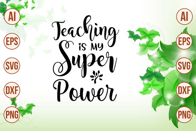 Teaching is My Super Power svg SVG nirmal108roy 
