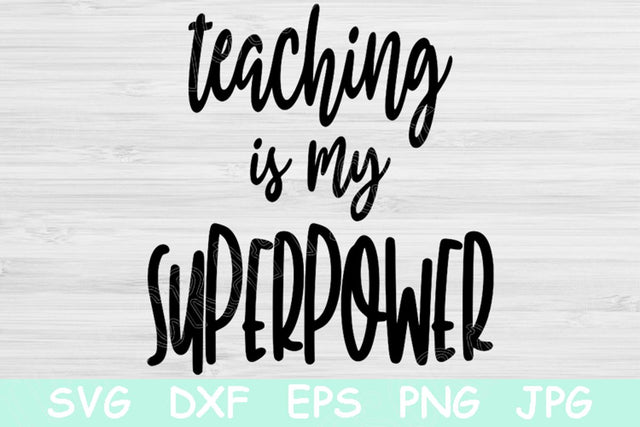 Teaching Is My Superpower Svg. Funny Teacher Svg Files for Cricut. Teacher Appreciation Svg. Teacher Shirt Svg. Teacher Life Svg, Dxf, Png. SVG TiffsCraftyCreations 