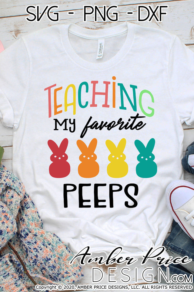 Teaching my favorite peeps SVG | Teacher Easter SVG | Easter peeps SVG PNG DXF | Easter SVG | Teacher Easter shirt SVG file | Spring SVG | Amber Price Design SVG Amber Price Design 